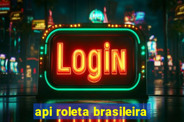 api roleta brasileira